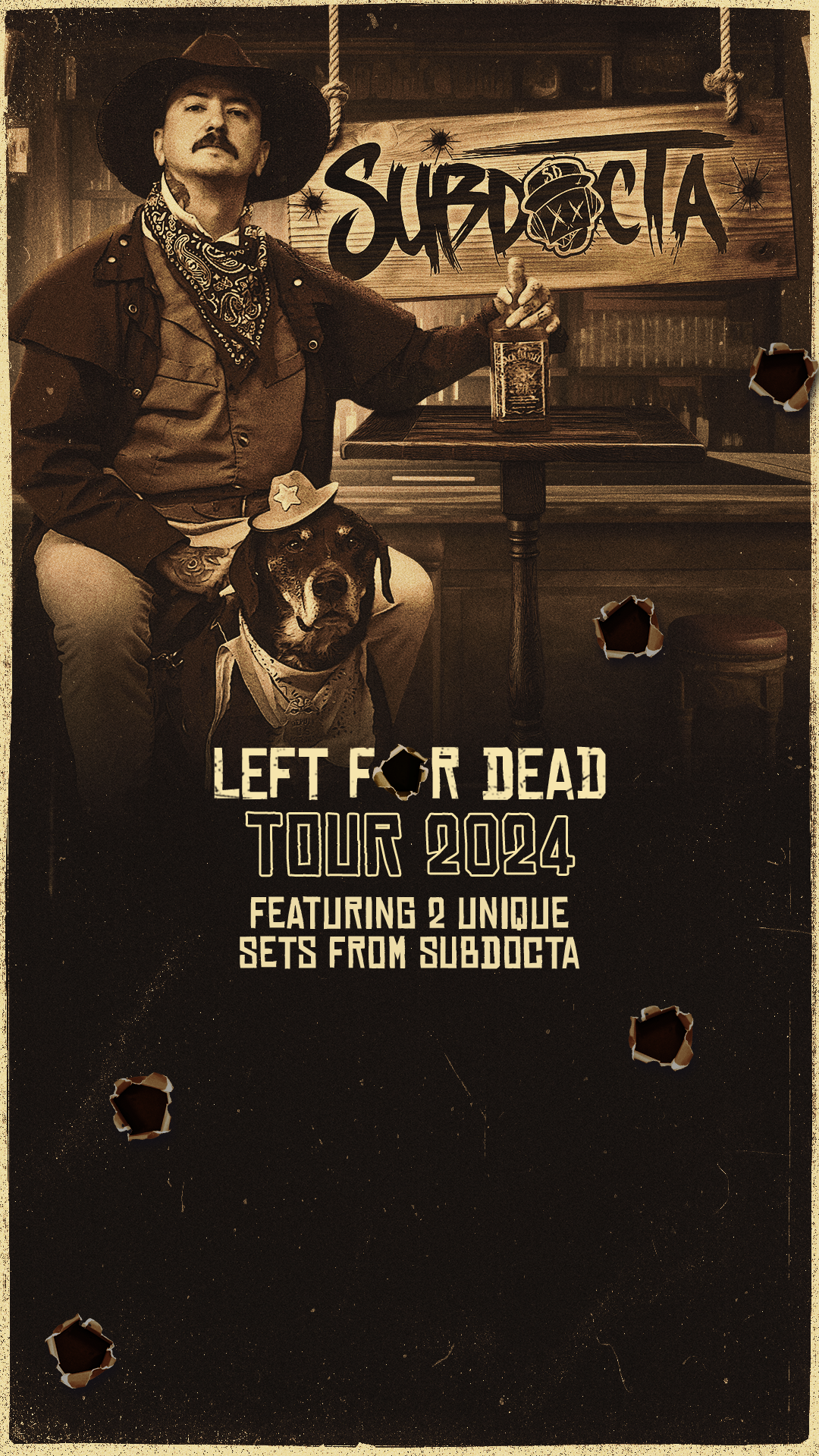 SubDocta | Left For Dead Tour